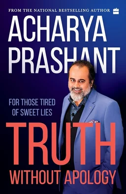 Truth without apology: For those tired of sweet lies