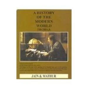 History Of The Modern World - JAIN AND MATHUR - by Dr. Hukam Chand Jain (Author), Dr. Krishna Chandra Mathur (Author)