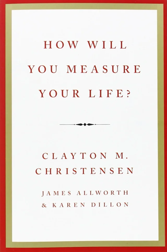 How Will You Measure your Life? - by Clayton Christensen (Author)