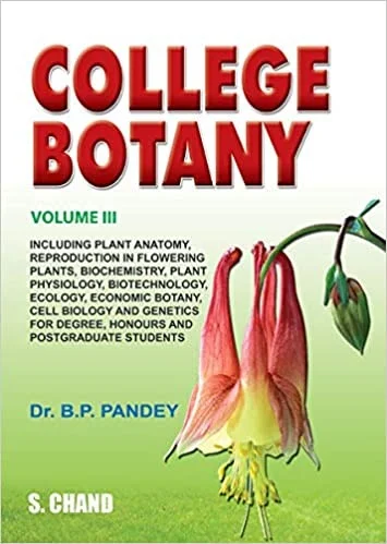 Collage Botany: Volume . 3  - DR  B.P.  PANDEY