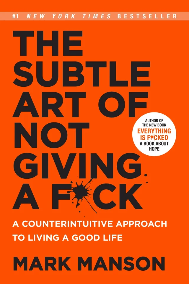 The Subtle Art of Not Giving a F*ck: A Counterintuitive Approach to Living a Good Life - by Mark Manson (Author)
