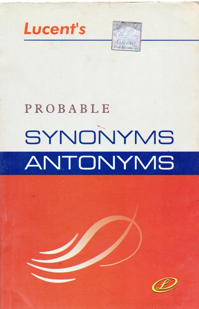 Lucent''s Probable Synonyms Antonyms - A.K. Thakur