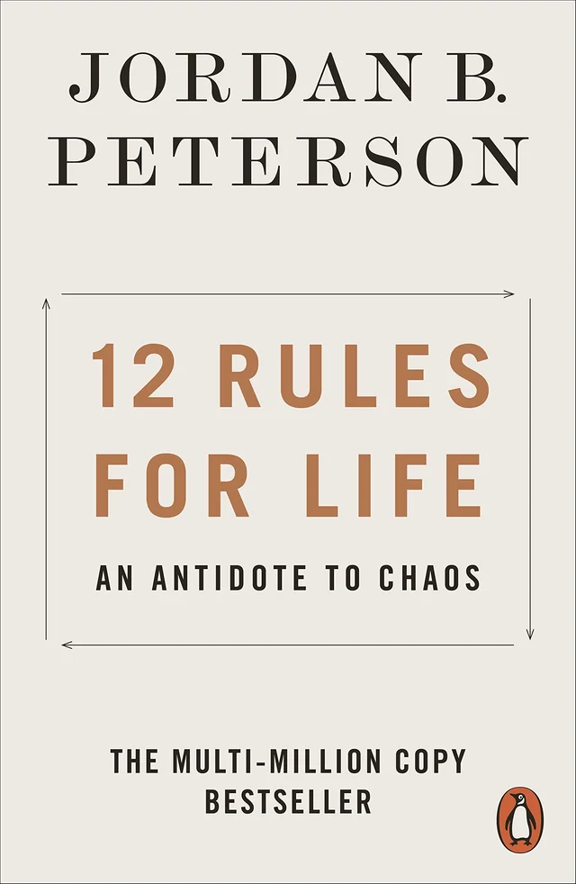 12 Rules for Life: An Antidote to Chaos - by Jordan B. Peterson