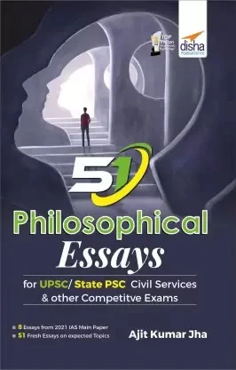 51 Philosophical Essays for UPSC/ State PSC - AJIT KUMAR JHA