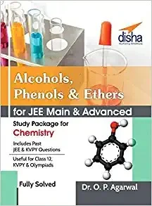 Alcohols,Phenols & Ethers (Study Package for Chemistry) - Dr. O.P. AGARWAL