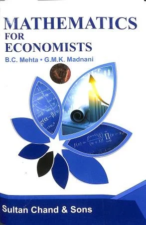 Mathematics For Economists - B. C. Mehta , G. M. K. Madnani