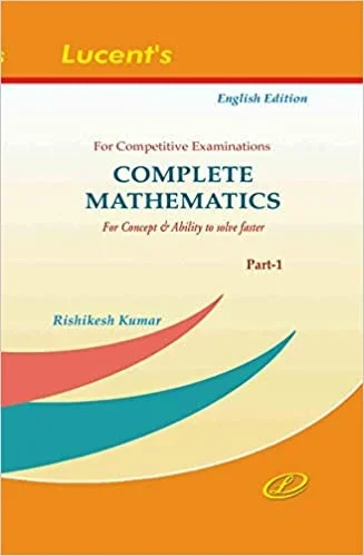 Complete Mathematics (Part-1)  - by Rishikesh Kumar (Author)