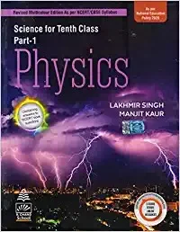 Science For Class 10 Part-1 Physics - CBSE - by Lakhmir Singh - Examination 2022-23 - by Lakhmir Singh (Author), Manjit Kaur (Author)