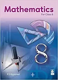 Mathematics for Class 8 - CBSE - by R.S. Aggarwal Examination 2022-2023 - by R.S. Aggarwal (Author)