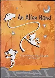 An Alien Hand - Supplementay English in Readers For Class - 7 - NCERT