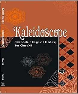 Kaleidoscope - Textbook in English (Elective) for Class - 12 - 12076 - Ncert