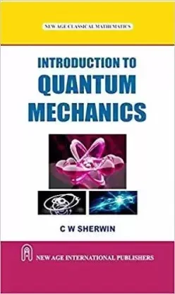 New Age Publisher Introduction to Quantum Mechanics - Sherwin, C.W., English