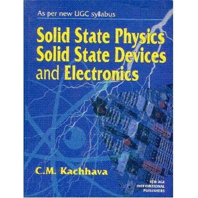 New Age Publisher Solid State Physics, Solid State Device and Electronics - Kachhava, C.M., English