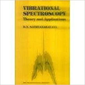 New Age Publisher Vibrational Spectroscopy: Theory and Applications - Sathyanarayana, D.N., English