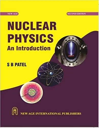 New Age Publisher Nuclear Physics: An Introduction - Patel, S.B., English