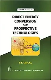 New Age Publisher Direct Energy Conversion and Prospective Technologies - Singal, R.K., English
