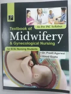 Textbook of Midwifery & Gynecological Nursing for B.Sc Nursing Students  - DR. Preeti Aggarwal ; Vinod Gupta
