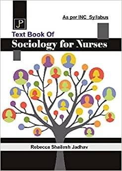 Text Book of Sociology for Nurses  - Rebecca Shailesh Jadhav