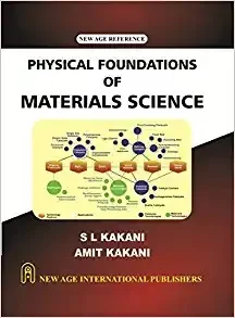New Age Publisher Physical Foundations of Materials Science - Kakani S L, English