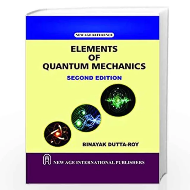 New Age Publisher Elements of Quantum Mechanics - Roy, Binayak Dutta, English