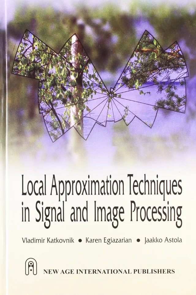 New Age Publisher Local Approximation Techniques in Signal and Image Processing - Katkovnik, Vladimir, English