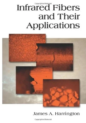 New Age Publisher Infrared Fibers and Their Applications - Harrington, James A., English