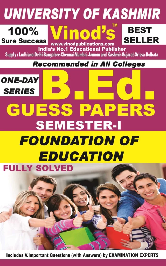 Vinod 101 (E) GP- Foundation of Education (E) KU Guess Paper (E) BEd SEM-I (English Medium) ; VINOD PUBLICATIONS ; CALL 9218219218