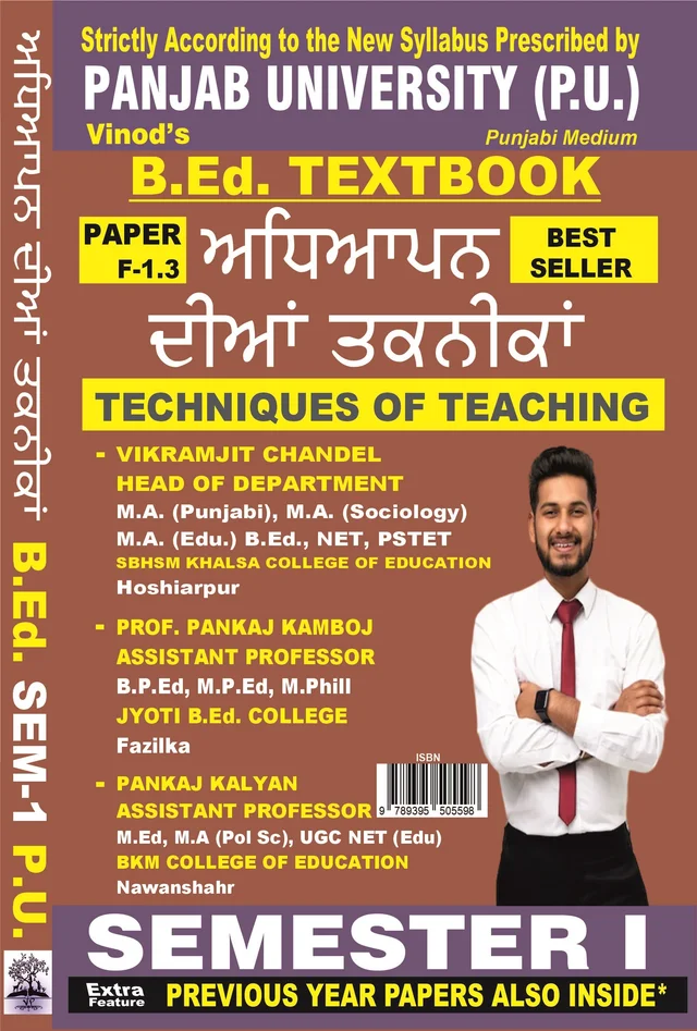 Vinod F-1.3 (P) BOOK- Techniques of Teaching (Punjabi Medium) SEM - I Book - Mr. Pankaj Kalyan, Assistant Professor, BKM College of Education, Nawanshahr, Vikramjit Chandel, Head of Department, SBHSM Khalsa College of Education, Hoshiarpur, Prof. Pankaj Kamboj, Assistant Professor, Jyoti B.Ed. College, Fazilka