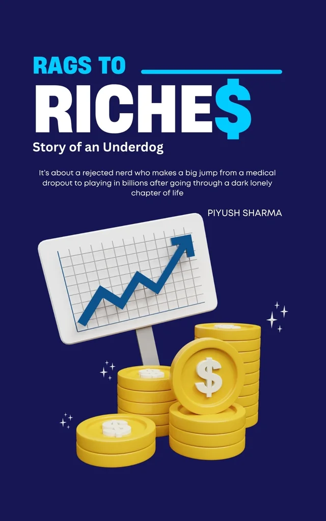 Vinod Publications RAGS TO RICHES ; Story of an Underdog by Piyush Sharma - Piyush Sharma, 978-93-7417-061-8