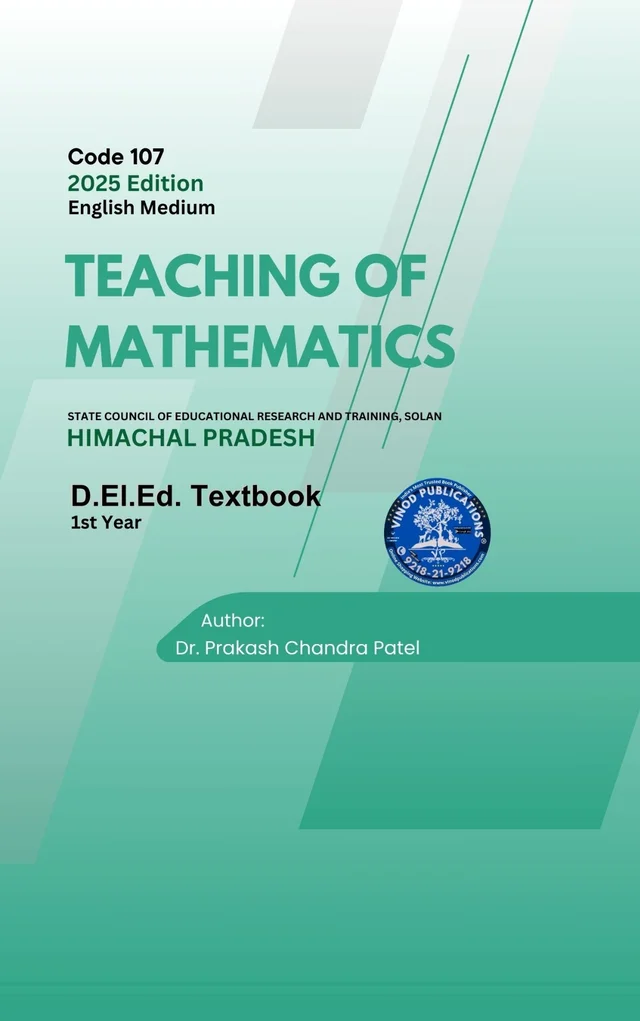 Vinod 107 Teaching of Mathematics (Code 107) Himachal D.El.Ed. 1st Year (English Medium) Vinod Publications - Dr. Prakash Chandra Patel