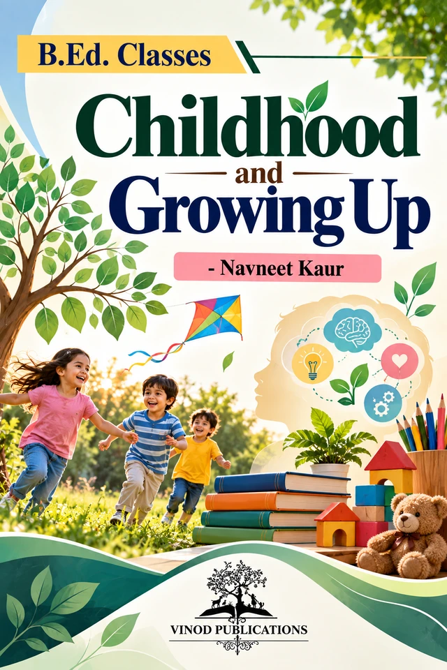 (B.Ed-E) Childhood and Growing Up (Navneet Kaur, Pearl Narang, Ramandeep Kaur) Textbook - ENGLISH MEDIUM