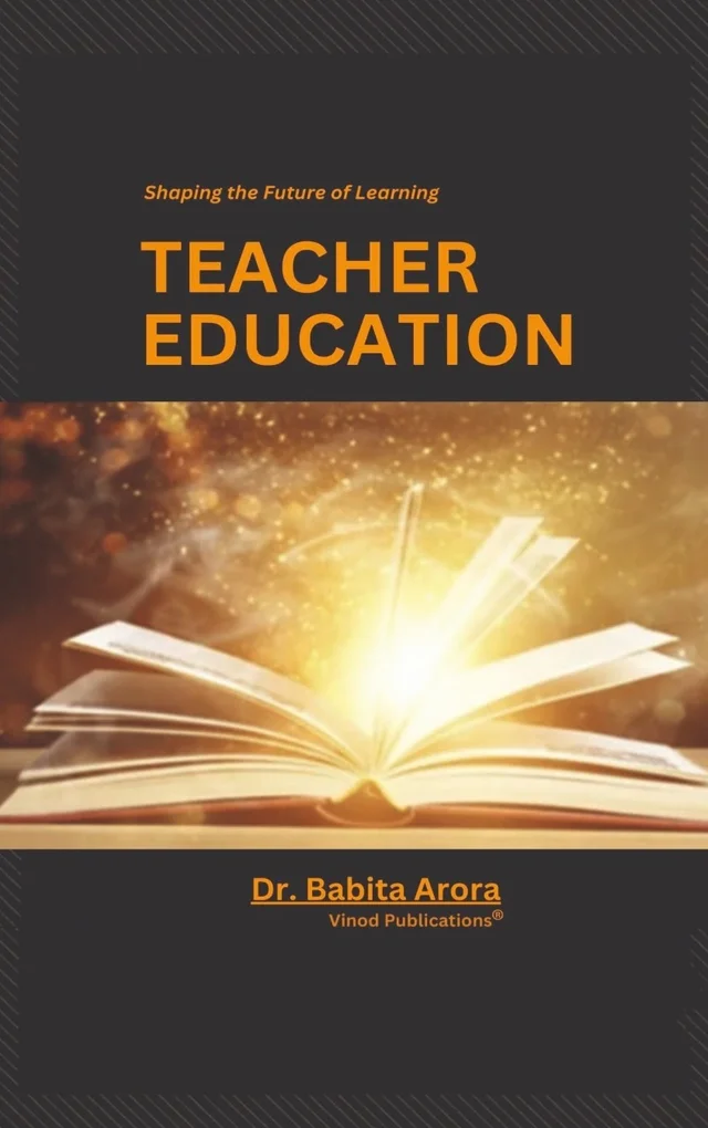 Vinod Teacher Education - Shaping the future of learning - 978-93-95505-83-3, Dr. Babita Arora - M.A, M.Ed, UGC (NET) Ph.D in Education (Principal) Adarsh Memorial College for Women, Abohar