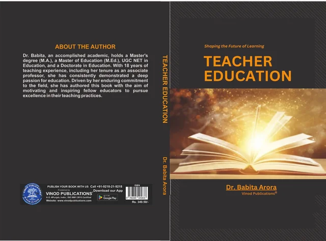 Vinod Teacher Education - Shaping the future of learning - 978-93-95505-83-3, Dr. Babita Arora - M.A, M.Ed, UGC (NET) Ph.D in Education (Principal) Adarsh Memorial College for Women, Abohar