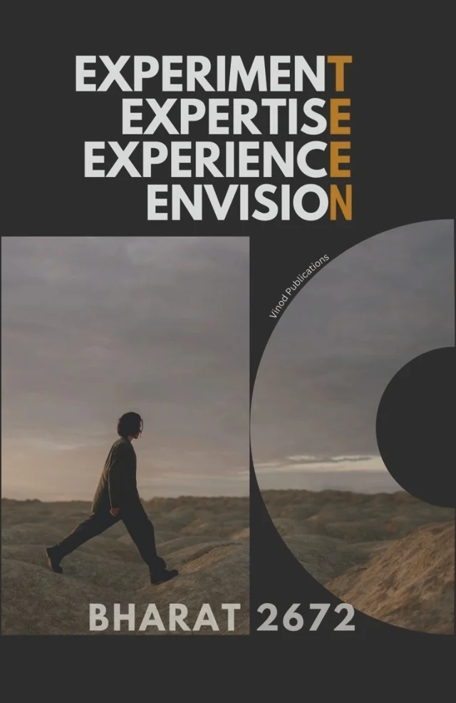 Vinod EXPERIMENT EXPERTISE EXPERIENCE ENVISION: Bharat 2672 (E^4 Teen): Unveiling the Mind of a Teenager - 978-93-95505-72-7, Bharat 2672