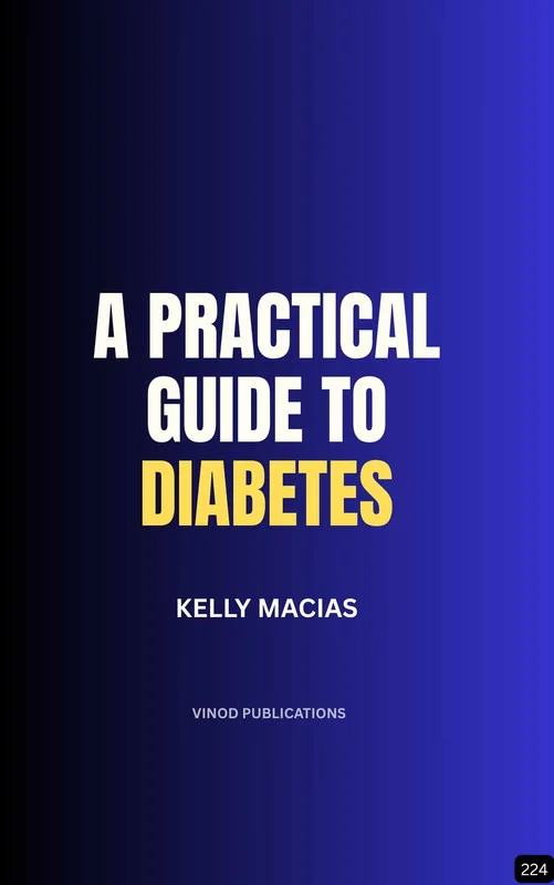 A PRACTICAL GUIDE TO DIABETES (Z-224) BOOK by Kelly Macias