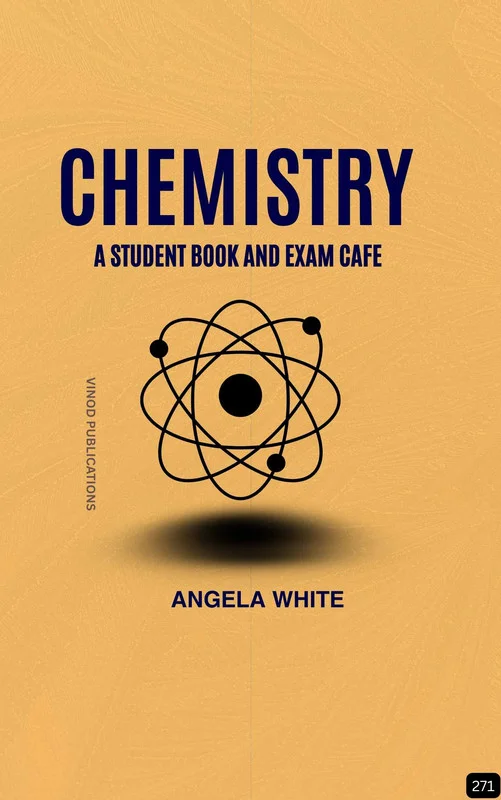CHEMISTRY: A STUDENT BOOK AND EXAM CAFE (Z-271) BOOK by Angela White