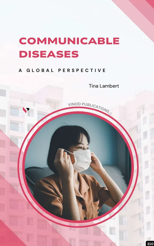 Vinod COMMUNICABLE DISEASES: A GLOBAL PERSPECTIVE (C310) BOOK by Tina Lambert - Tina Lambert