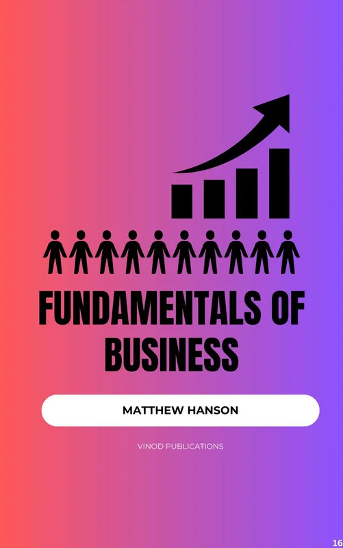 Vinod FUNDAMENTALS OF BUSINESS (C16) - Matthew Hanson
