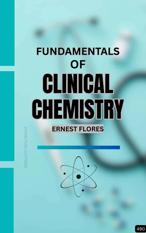 FUNDAMENTALS OF CLINICAL CHEMISTRY (Z-490) BOOK by Ernest Flores