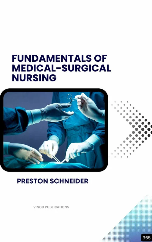 FUNDAMENTALS OF MEDICAL-SURGICAL NURSING (Z-365) BOOK by Preston Schneider