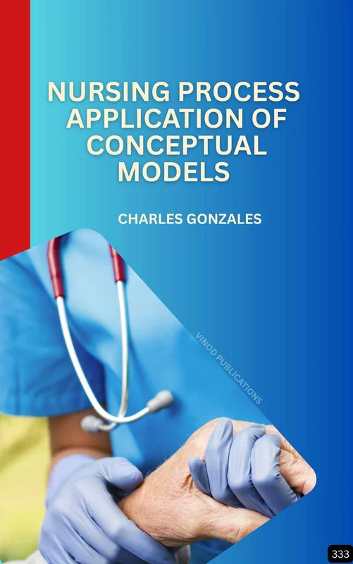 NURSING PROCESS: APPLICATION OF CONCEPTUAL MODELS (Z-333) BOOK by Charles Gonzales
