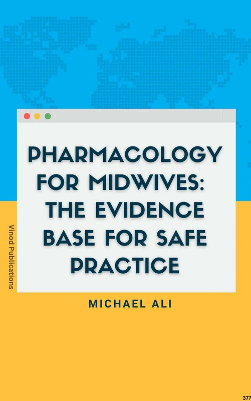 Vinod PHARMACOLOGY FOR MIDWIVES: THE EVIDENCE BASE FOR SAFE PRACTICE (C377) BOOK by Michael Ali - Michael Ali
