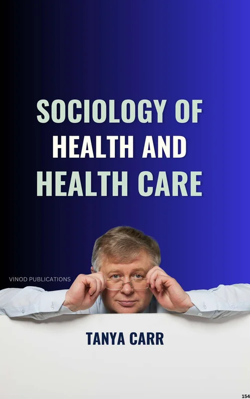 Vinod SOCIOLOGY OF HEALTH AND HEALTH CARE (C154) BOOK by Tanya Carr - Tanya Carr