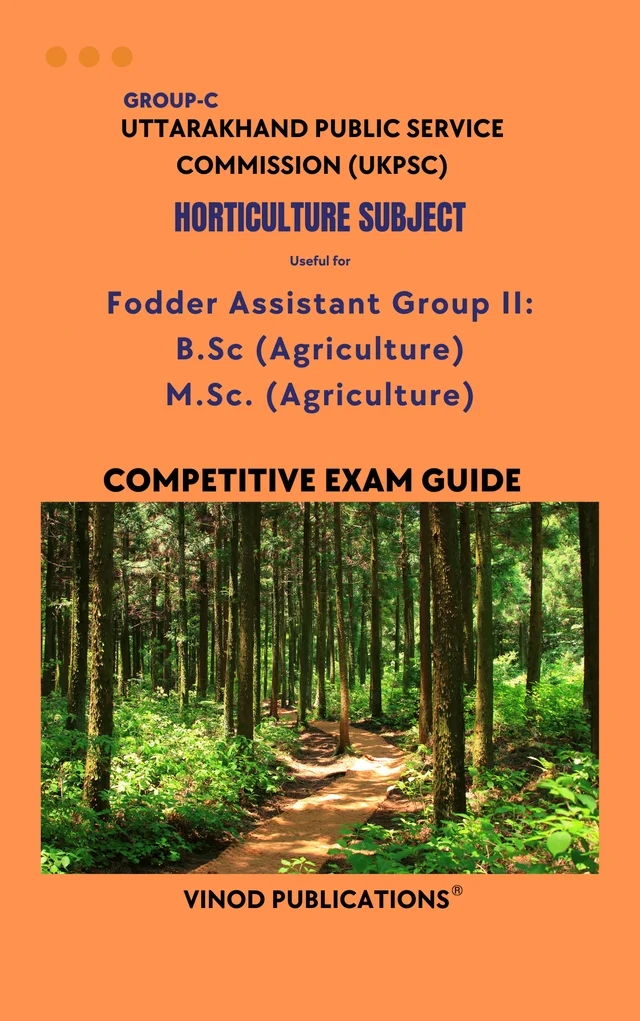 Vinod UKPSC - HORTICULTURE SUBJECT (Group C) Fodder Assistant Group II_ B.Sc (Agriculture) M.Sc. (Agriculture) (Uttarakhand Public Service Commission (UKPSC) HORT(14) Exam Guide - VINOD PUBLICATIONS