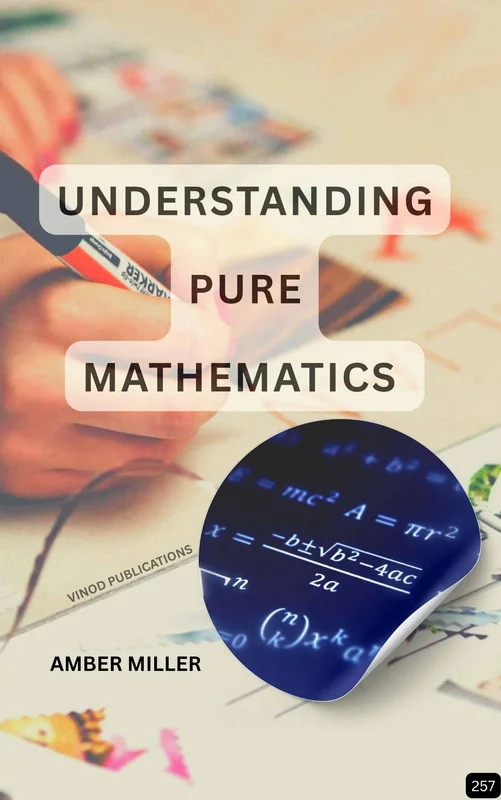 Vinod UNDERSTANDING PURE MATHEMATICS (Z-257) BOOK by Amber Miller - Amber Miller