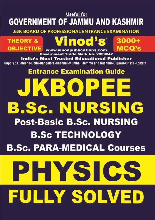Vinod JKBOPEE B.Sc. Nursing Entrance Exam Guide (2026 Edition) – PHYSICS & CHEMISTRY (Fully Solved) | 3000+ MCQs | J&K Professional Entrance Exam - VINOD PUBLICATIONS - Dr. Arun Sharma