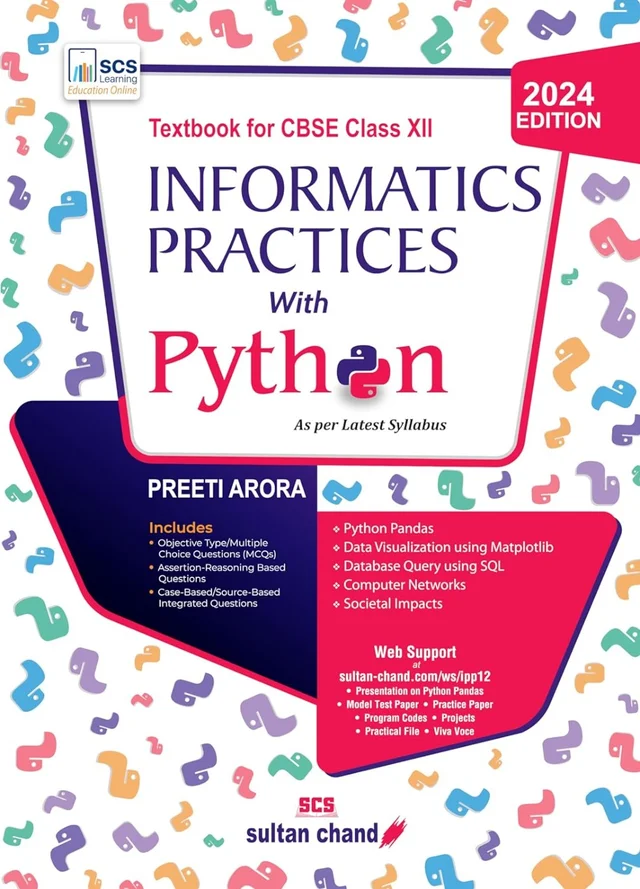 Sultan Chand Informatics Practices with Python By Preeti Arora Class 12 CBSE Examination 2024 - 25