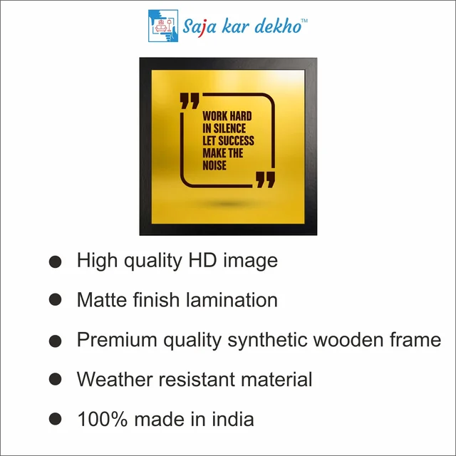 SAJA KAR DEKHO Work Hard In Silence Let Success Make The Noise Motivation Quotes High Quality Weather Resistant HD Wall Frame | 12 x 12 inch | - 12 X 12 inch