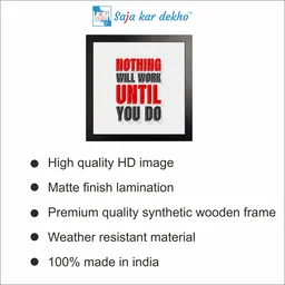 SAJA KAR DEKHO Nothing Will Work Until You Do Motivation Quotes High Quality Weather Resistant HD Wall Frame | 12 x 12 inch | - 12 X 12 inch