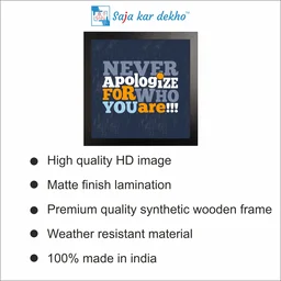 SAJA KAR DEKHO Never Apologize For Who You Are Motivation Quotes High Quality Weather Resistant HD Wall Frame | 12 x 12 inch | - 12 X 12 inch
